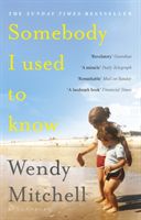 Somebody I Used to Know - A Richard and Judy Book Club Pick 2019 (Mitchell Wendy)(Paperback / softback)