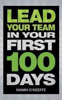 Lead Your Team in Your First 100 Days (O'Keeffe Niamh)(Paperback)
