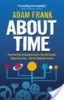 About Time - From Sun Dials to Quantum Clocks, How the Cosmos Shapes Our Lives - And We Shape the Cosmos (Frank Adam)(Paperback)