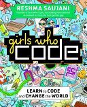 Girls Who Code - Learn to Code and Change the World (Saujani Reshma)(Paperback)
