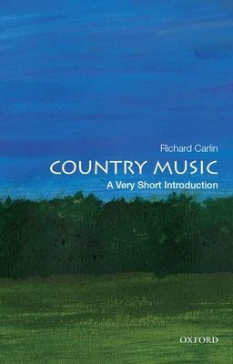 Country Music: A Very Short Introduction (Carlin Richard (Executive Editor art art history and music Executive Editor art art history and music Oxford University Press))(Paperback / softback)