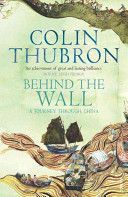 Behind the Wall (Thubron Colin)(Paperback)