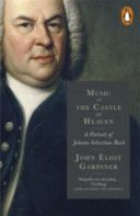Music in the Castle of Heaven - A Portrait of Johann Sebastian Bach (Gardiner John Eliot)(Paperback)