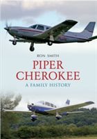 Piper Cherokee - A Family History (Smith Ron)(Paperback)