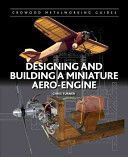 Designing and Building a Miniature Aero-Engine (Turner Chris)(Pevná vazba)
