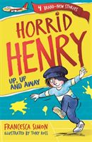 Horrid Henry: Up, Up and Away (Simon Francesca)(Paperback / softback)