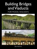 Building Bridges and Viaducts for Model Railways (Alderman Bob)(Paperback)