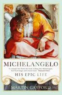 Michelangelo - His Epic Life (Gayford Martin)(Paperback)