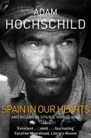 Spain in Our Hearts - Americans in the Spanish Civil War, 1936-1939 (Hochschild Adam)(Paperback)