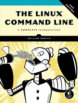 Linux Command Line, 2nd Edition - A Complete Introduction (Shotts William E. Jr.)(Paperback / softback)