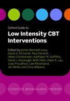 Oxford Guide to Low Intensity CBT Interventions (Bennett-Levy James)(Paperback)