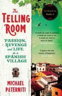 Telling Room - Passion, Revenge and Life in a Spanish Village (Paterniti Michael)(Paperback)