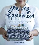 Sewing Happiness - A Year of Simple Projects for Living Well (Ishida Sanae)(Paperback)