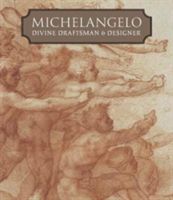 Michelangelo - Divine Draftsman and Designer (Bambach Carmen C.)(Pevná vazba)