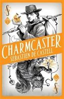 Spellslinger 3: Charmcaster - Book Three in the page-turning new fantasy series (de Castell Sebastien)(Paperback / softback)