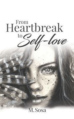 From Heartbreak to Self-Love (Sosa M.)(Paperback)