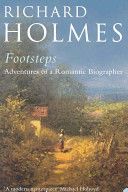 Footsteps - Adventures of a Romantic Biographer (Holmes Richard)(Paperback)