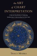 Art of Chart Interpretation - A Step-by-Step Method of Analyzing, Synthesizing and Understanding the Birth Chart (Marks Tracy (Tracy Marks))(Paperback)