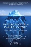 Anthropocene or Capitalocene? - Nature, History, and the Crisis of Capitalism (Moore Jason W.)(Paperback)