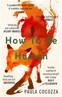 How to Be Human - Longlisted for the Desmond Elliott Prize (Cocozza Paula)(Paperback)