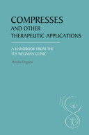 Compresses and Other Therapeutic Applications - A Handbook from the Ita Wegman Clinic (Fingado Monika)(Paperback)