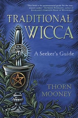 Traditional Wicca - A Seeker's Guide (Mooney Thorn)(Paperback)