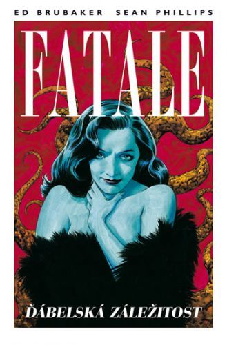 Fatale 2 - Ďábelská záležitost - Brubaker Ed, Phillips Sean,