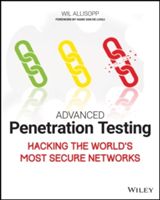 Advanced Penetration Testing - Hacking the World's Most Secure Networks (Allsopp Wil)(Paperback)