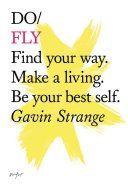 Do Fly - Find Your Way. Make a Living. be Your Best Self. (Strange Gavin)(Paperback)