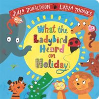 What the Ladybird Heard on Holiday (Donaldson Julia)(Board book)