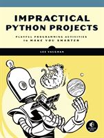 Impractical Python Projects - Playful Programming Activities to Make You Smarter (Vaughan Lee)(Paperback / softback)