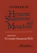 Handbook of Hypnotic Suggestions and Metaphors (Hammond D. Corydon)(Pevná vazba)