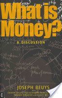 What is Money? - A Discussion Featuring Joseph Beuys (Beuys Joseph)(Paperback)