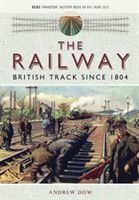Railway - British Track Since 1804 (Dow Andrew)(Paperback)