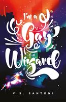I'm a Gay Wizard (Santoni Mx V. S.)(Paperback / softback)