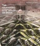 Vanishing Stepwells of India (Lautmann Victoria)(Pevná vazba)