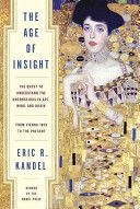 Age of Insight - The Quest to Understand the Unconscious in Art, Mind, and Brain, from Vienna 1900 to the Present (Kandel Eric R.)(Pevná vazba)