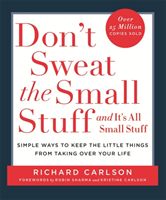 Don´t Sweat The Small Stuff - Carlson Richard