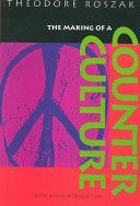 Making of a Counter-Culture - Reflections on the Technocratic Society and Its Youthful Opposition (Roszak Theodore)(Paperback)
