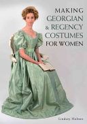 Making Georgian and Regency Costumes for Women (Holmes Lindsey)(Paperback)