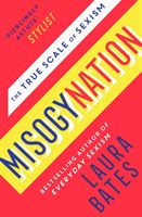 Misogynation - The True Scale of Sexism (Bates Laura)(Paperback / softback)