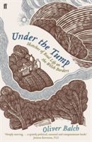 Under the Tump - Sketches of Real Life on the Welsh Borders (Balch Oliver)(Paperback)