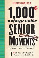 1, 000 Unforgettable Senior Moments (Friedman Tom)(Pevná vazba)