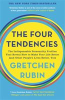 Four Tendencies - The Indispensable Personality Profiles That Reveal How to Make Your Life Better (and Other People's Lives Better, Too) (Rubin Gretchen)(Paperback)