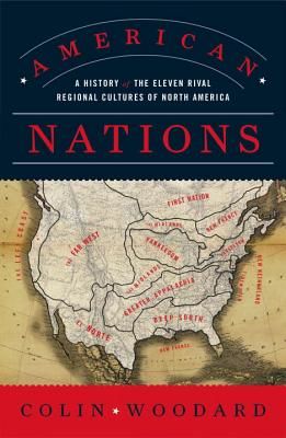 American Nations: A History of the Eleven Rival Regional Cultures of North America (Woodard Colin)(Paperback)