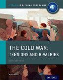 Cold War - Superpower Tensions and Rivalries: IB History Course Book: Oxford IB Diploma Programme (Mamaux Alexis)(Paperback)