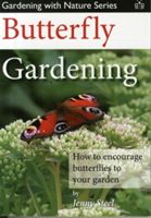 Butterfly Gardening - How to Encourage Butterflies to Your Garden (Steel Jenny)(Paperback)