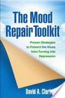 Mood Repair Toolkit - Proven Strategies to Prevent the Blues from Turning into Depression (Clark David A.)(Paperback)