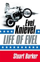 Life of Evel - Evel Knievel (Barker Stuart)(Paperback / softback)