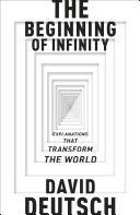 Beginning of Infinity - Explanations That Transform The World (Deutsch David)(Paperback)